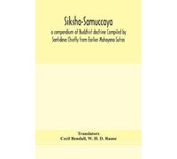 W H D Rause Siksha-Samuccaya, a compendium of Buddhist doctrine Comp (Tascabile)