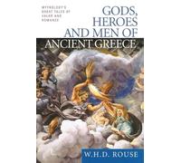 W. H. D. Rouse Gods, Heroes and Men of Ancient Greece (Tascabile)