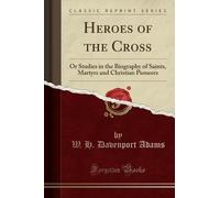 W. H. Davenport Adams Heroes of the Cross (Tascabile)