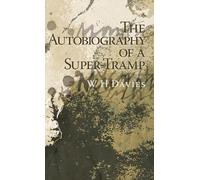 W H Davies The Autobiography of a Super-Tramp (Tascabile)