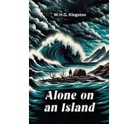 W H G Kingston Alone on an Island (Edition2024) (Tascabile)