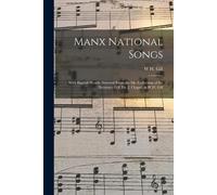 W H Gill Manx National Songs (Tascabile)