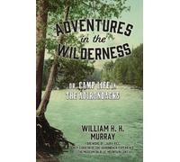 W. H.H. Murray Adventures in the Wilderness (Tascabile)