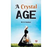 W. H. Hudson A Crystal Age (Tascabile)