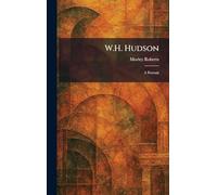 W.H. Hudson: A Portrait