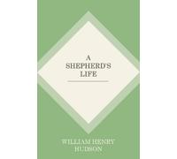 W. H. HUDSON A Shepherd's Life (Tascabile)