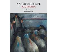 W. H. Hudson A Shepherd's Life (Tascabile) Nature Classics Library