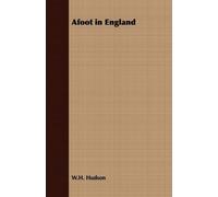 W. H. Hudson Afoot in England (Tascabile)