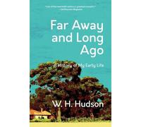 W H Hudson Far Away and Long Ago (Tascabile)
