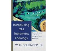 W. H. Jr. Belli Introducing Old Testament Theology - Creation, Coven (Tascabile)