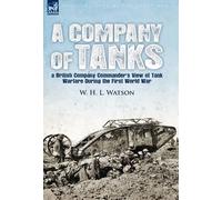 W H L Watson A Company of Tanks (Copertina rigida)