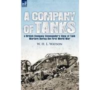 W H L Watson A Company of Tanks (Tascabile)