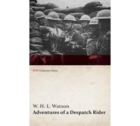 W H L Watson Adventures of a Despatch Rider (WWI Centenary Series) (Tascabile)
