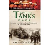 W H L Watson With the Tanks, 1916 1918 (Tascabile)
