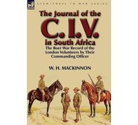 W H MacKinnon The Journal of the C. I. V. in South Africa (Copertina rigida)