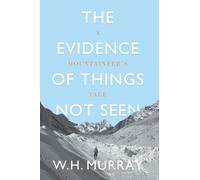 W. H. Murray The Evidence of Things Not Seen (Tascabile)