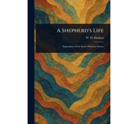 W H (William Henry) Hudson A Shepherd's Life (Tascabile)