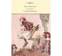 W Heath Robinson Bill the Minder - Illustrated by W. Heath Robinson (Tascabile)