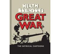 W. Heath Robinson Heath Robinson's Great War (Copertina rigida)