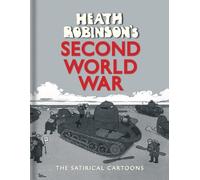 W. Heath Robinson Heath Robinson's Second World War (Copertina rigida)