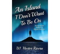 W Hector Rivera An Island I Don't Want to Be On (Tascabile)