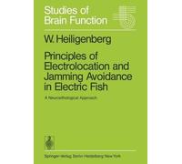 W. Heiligenberg Principles of Electrolocation and Jamming Avoidance (Tascabile)