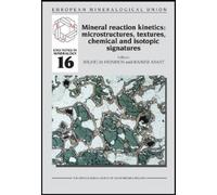 W. Heinrich Mineral Reaction Kinetics: Microstructures, Textures, Ch (Tascabile)
