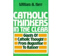W. Herr Catholic Thinkers in the Clear (Tascabile)