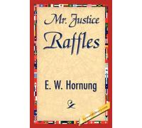 W Hornung E W Hornung E W Hornung Mr. Justice Raffles (Tascabile)