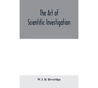 W I B Beveridge The art of scientific investigation (Tascabile)