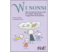 W i nonni. Alla riscoperta di un ruolo da sempre importante e oggi tutto da inventare