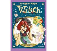 W.i.t.c.h. 20 anni di magia. Vol. 6: Da Ricatto finale a Il cammino del vento