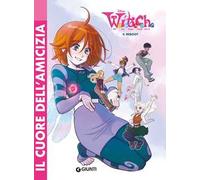 W.I.T.C.H. Il reboot. Vol. 1: Il cuore dell'amicizia