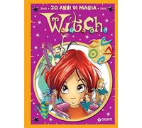 W.i.t.c.h. Le più belle storie special. 20 anni di magia