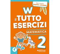 W il tutto esercizi. Matematica. Per la Scuola elementare. Con espansione online (Vol. 2)