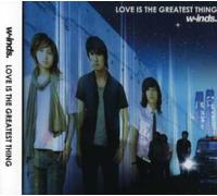 W-Inds. - Love Is The Greatest Thing