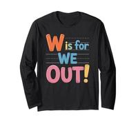 W Is For We Out Funny School Is Over Summer Humor Divertente Maglia a Manica