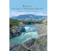 W J Becker Rafting the Great Northern Rivers (Copertina rigida)