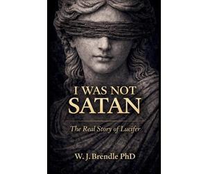W J Brendle I Was Not Satan (Tascabile)