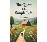 W J Dawson The Quest of the Simple Life (Edition2024) (Tascabile)