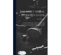 W. J. E. (W. J. Eden) Crane The Sheet-metal Worker's Guide (Copertina rigida)