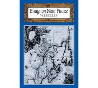 W J Eccles William J Eccles Essays on New France (Tascabile)