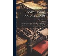 W J Eden Crane Bookbinding for Amateurs (Copertina rigida)