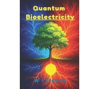 W J Francis Quantum Bioelectricity (Tascabile)