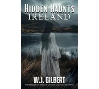 W J Gilbert Hidden Haunts (Tascabile) Hidden Haunts