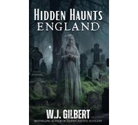 W J Gilbert Hidden Haunts (Tascabile) Hidden Haunts