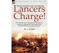 W J Gould Three Cheers for the Queen-Lancers Charge The Expe (Copertina rigida)