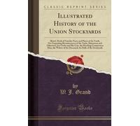 W. J. Grand Illustrated History of the Union Stockyards (Tascabile)