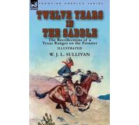 W J L Sullivan Twelve Years in the Saddle (Tascabile)