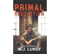 W J Lundy Primal Resolution (Tascabile) Whiskey Tango Foxtrot